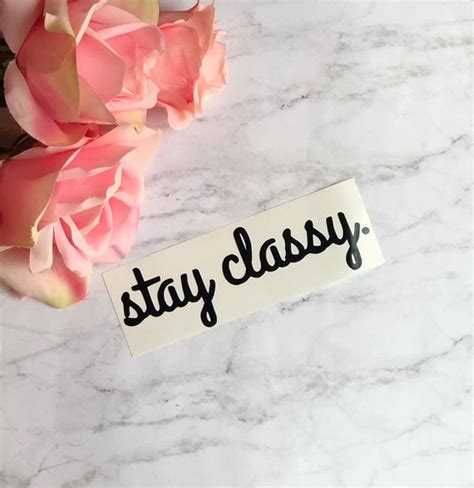 Stay Classy Decal Stay Classy Car Decal Etsy