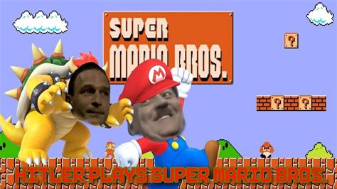 Hitler Plays Super Mario Bros Youtube