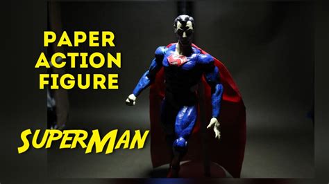 Paper Action Figure Superman Simplecraft Youtube