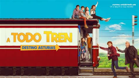 Ver Online Gratis A Todo Tren Destino Asturias - HD) .Repelis !~ ¡A todo tren! (Destino Asturias) [2021] Online~"Mp4