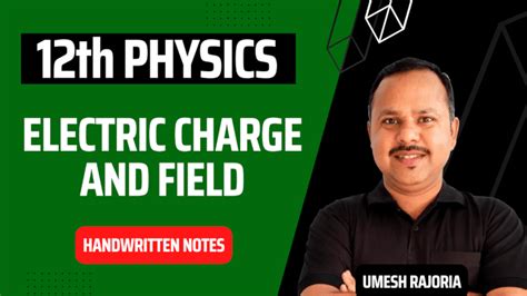 Electric Charges And Field Notes Class 12 Physics Notes Science