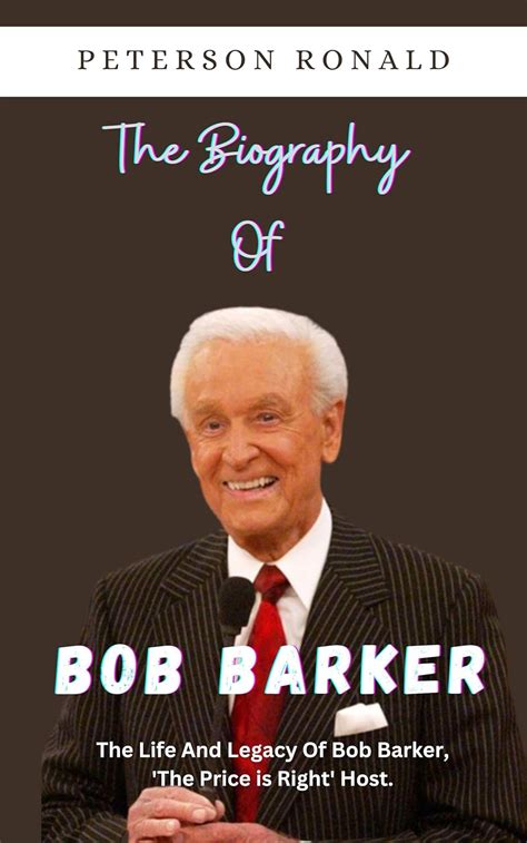 The Biography Of Bob Barker The Life And Legacy Of Bob Barker The Price Is Right Host