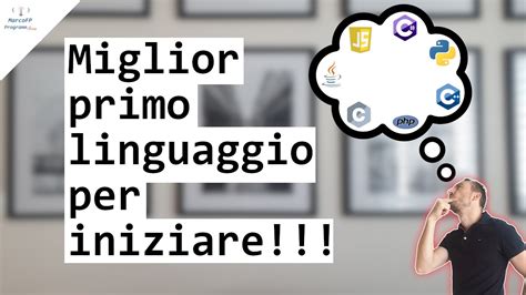 Miglior Primo Linguaggio Di Programmazione Il Migliore Per Iniziare A