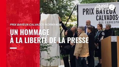 VidÉo Prix Bayeux Calvados Normandie Un Hommage à La Liberté De La Presse Au Cœur Du Mémorial