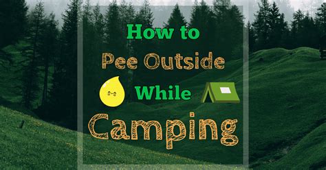 How To Pee In The Woods What You Need To Know