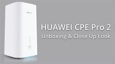 Huawei 5g Cpe Pro 2 Wireless Broadband 5g Internet Router Unboxing And