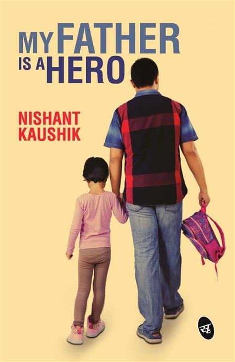 My Father Is A Hero Nishant Kaushik Book Review