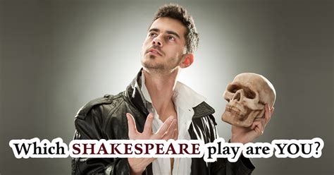 Which Shakespearean Play Are You Question 1 To Party Or Not To Party