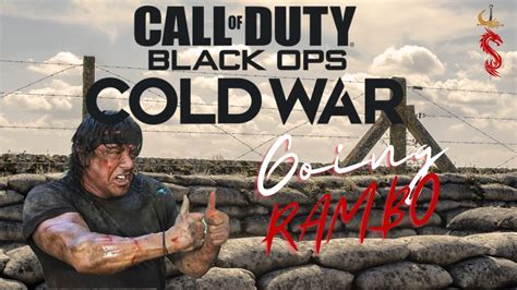 Call Of Duty Black Ops Cold War Going Rambo Youtube