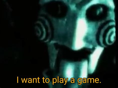 Saw Jigsaw I Want To Play A Game