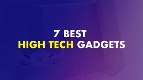 7 Best High Tech Gadgets And How You Can Save On Them
