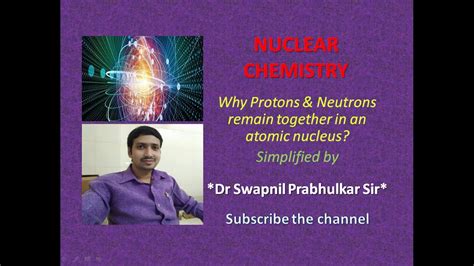 Why Protons And Neutrons Remain Together In The Atomic Nucleus