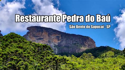 Restaurante Pedra Do Baú São Bento Do Sapucaí Youtube