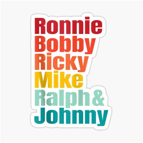 Ronnie Bobby Ricky Mike Ralph And Johnny Sticker By Myartliux Redbubble