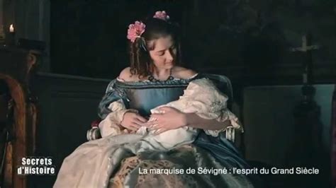 Secrets Dhistoire La Marquise De Sévigné Lesprit Du Grand Siècle