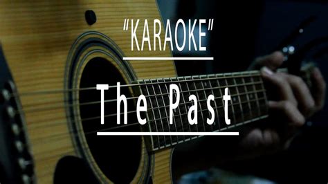 The Past Acoustic Karaoke Youtube