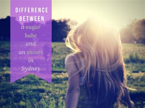 Difference Between A Sugar Babe And An Escort In Sydney Sydney Sugar Daddy