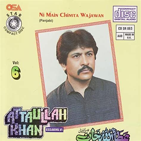 Amazon Music Atta Ullah Khan Essakhailviのni Main Chimta Wajawn