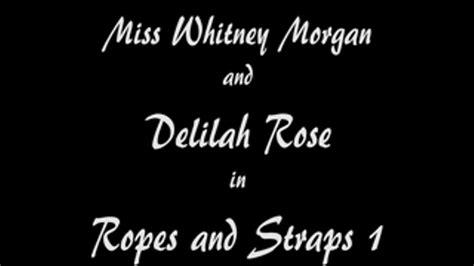 Miss Whitney Morgan And Delilah Rose Hogtied And Strapped Fetish Cams Of All Kinds Of Kink