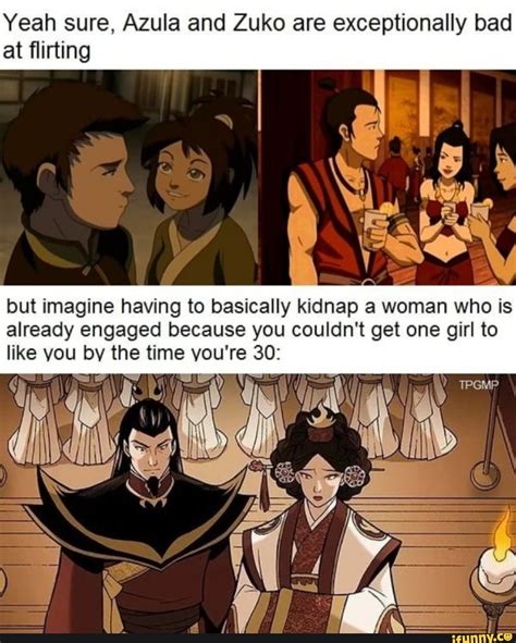 Yeah Sure Azula And Zuko Are Exceptionally Bad At Flirting But Imagine