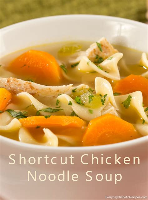 Do you abstain yourself from your favourite foods just because you have diabetes? Shortcut Chicken Noodle Soup | Recipe | Healthy eating ...