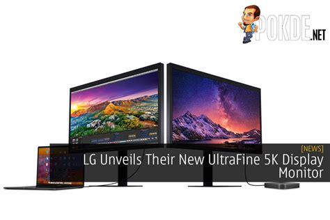 Lg Unveils Their New Ultrafine 5k Display Monitor Pokdenet