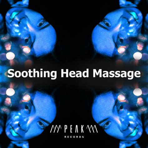 Soothing Head Massage Album By Headache Relief Unit Spotify