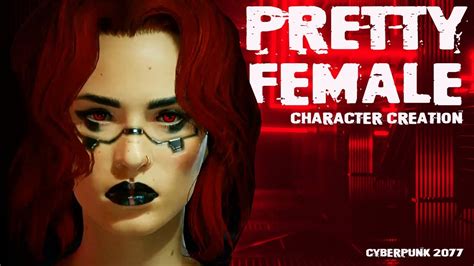Cyberpunk 2077 Pretty Female Character Creation Youtube