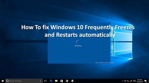 How To Fix Windows 10 Frequently Freezes And Restarts Automatically