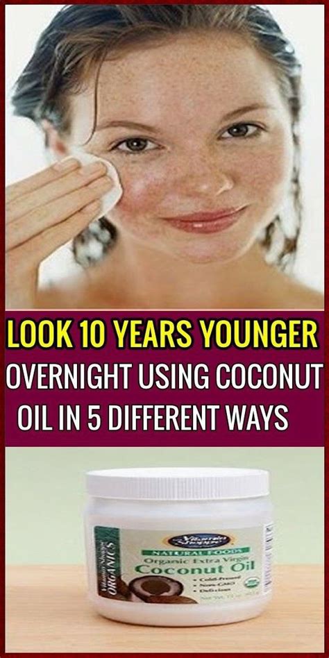 Look 10 Years Younger Overnight Using Coconut Oil In 5 Different Ways