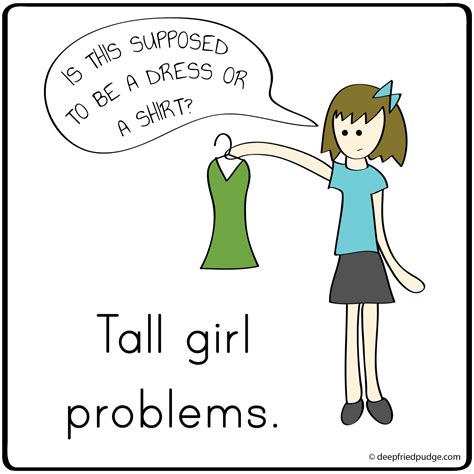 Brown Eyed Girl Conquers The World Girl Problems Tall Girl Edition