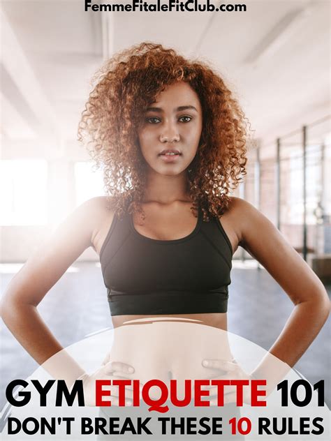 Femme Fitale Fit Club Bloggym Etiquette 101 Dont Break These 10 Rules