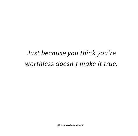 70 Feeling Worthless Quotes That You Can Relate To