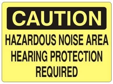 CAUTION HAZARDOUS NOISE AREA HEARING PROTECTION REQUIRED Caution