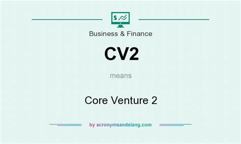 What Does Cv2 Mean Definition Of Cv2 Cv2 Stands For Core Venture 2