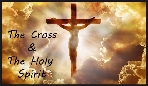 The Cross And The Holy Spirit