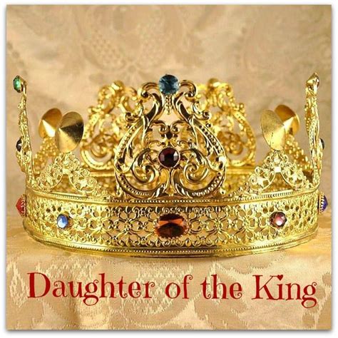 My Father Is The King Of Kings Daughters Of The King Daughter Bride Of Christ