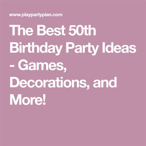 The Best 50th Birthday Party Ideas Play Party Plan 50th Birthday