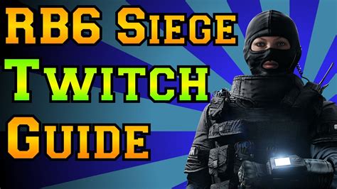 Rainbow Six Siege Twitch Guide Youtube