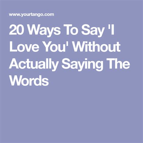 20 Ways To Say I Love You Without Actually Saying The Words Words Love You Sayings