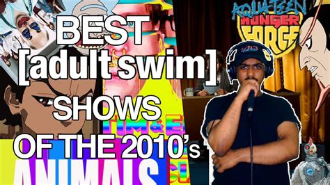 Series that have been broadcast on the adult swim channel (some of these appeared on the channel but arent actually made by as people.) BEST Adult Swim Shows of the 2010's - YouTube