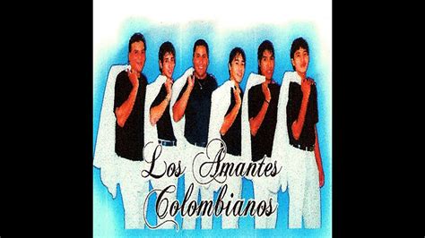 Los Amantes Colombianos 2012 Somos Nosotros Youtube