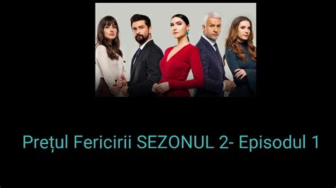 Pretul Fericirii Sezon 2 Ep 1 Online Subtitrat In Romana