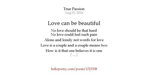 Love Can Be Beautiful By True Passion Hello Poetry