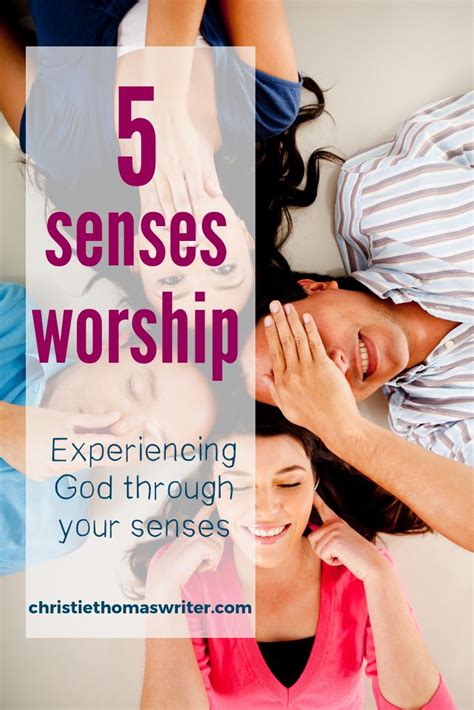Engaging God With All 5 Senses Plus One Bonus Sense Learning To