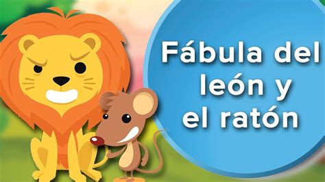 Fábula Del León Y El Ratón Para Niños Fábulas Infantiles Con Valores