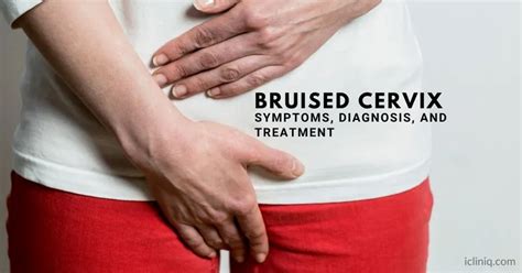 Bruised Cervix Symptoms Diagnosis Treatment