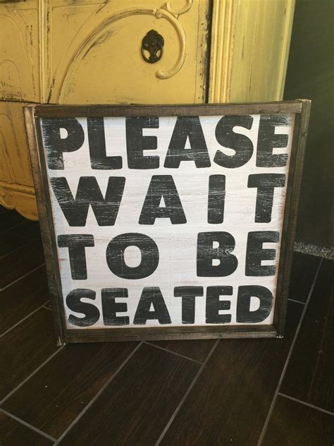 Please Wait To Be Seated Hand Painted Wood Sign Painted Wood Signs