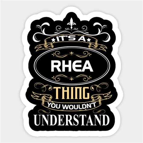 Rhea Name Shirt Its A Rhea Thing You Wouldnt Understand Rhea