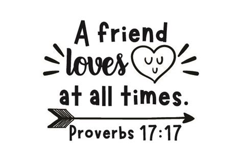 Have thou a friend for every time, and let brethren be useful in distress; A Friend Loves at All Times - Proverbs 17:17 (SVG Cut file ...